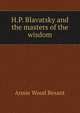 H.P. Blavatsky and the masters of the wisdom, Annie Wood Besant 