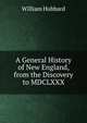 A General History of New England, from the Discovery to MDCLXXX., William Hubbard 