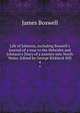 Life of Johnson, including Boswell's Journal of a tour to the Hebrides and Johnson's Diary of a journey into North Wales. Edited by George Birkbeck Hill, James Boswell 