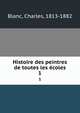 Histoire des peintres de toutes les coles. 1, Blanc, Charles, 1813-1882 