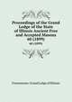 Proceedings of the Grand Lodge of the State of Illinois Ancient Free and Accepted Masons. 60 (1899), Freemasons. Grand Lodge of Illinois 