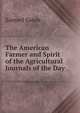 The American Farmer and Spirit of the Agricultural Journals of the Day, Samuel Sands 
