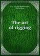 The art of rigging, Art, George Biddlecombe, David Steel 
