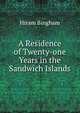 A Residence of Twenty-one Years in the Sandwich Islands, Hiram Bingham 