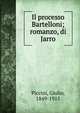 Il processo Bartelloni; romanzo, di Jarro, Piccini, Giulio, 1849-1915 