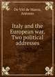 Italy and the European war. Two political addresses, De Viti de Marco, Antonio 