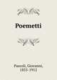 Poemetti, Pascoli, Giovanni, 1855-1912 