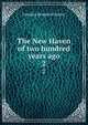 The New Haven of two hundred years ago. 2, Franklin Bowditch Dexter 