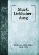 Stuck. Liebhaber-Ausg., Bierbaum, Otto Julius, 1865-1910 
