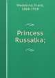Princess Russalka;, Wedekind, Frank, 1864-1918 