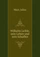 Wilhelm Leible, sein Leben und sein Schaffen, Mayr, Julius 