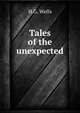 Tales of the unexpected, H.G. Wells 