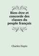 Bien-etre et concorde des classes du peuple francais, Charles Dupin 