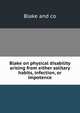 Blake on physical disability arising from either solitary habits, infection, or impotence, Blake and co 