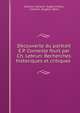 Decouverte du portrait E.P. Corneille feuit par Ch. Lebrun: Recherches historiques et critiques ., Docteur Cl?ment -Eug?ne Hellis, Cl?ment -Eug?ne. Hellis 