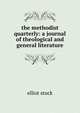 the methodist quarterly: a journal of theological and general literature, Elliot Stock 