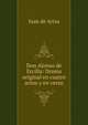 Don Alonso de Ercilla: Drama original en cuatro actos y en verso, Juan de Ariza 