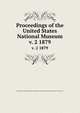 Proceedings of the United States National Museum. v. 2 1879, United States National Museum,Smithsonian Institution,United States. Dept. of the Interior 