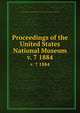 Proceedings of the United States National Museum. v. 7 1884, United States National Museum,Smithsonian Institution,United States. Dept. of the Interior 