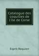 Catalogue des coquilles de l'?le de Corse, Esprit Requien 