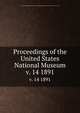 Proceedings of the United States National Museum. v. 14 1891, United States National Museum,Smithsonian Institution,United States. Dept. of the Interior 