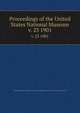 Proceedings of the United States National Museum. v. 23 1901, United States National Museum,Smithsonian Institution,United States. Dept. of the Interior 
