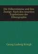 Die Volkerstamme und ihre Zweige: Nach den neuesten Ergebnissen der Ethnographie, Georg Ludwig Kriegk 