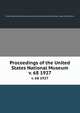 Proceedings of the United States National Museum. v. 68 1927, United States National Museum,Smithsonian Institution,United States. Dept. of the Interior 