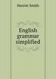 English grammar simplified, Harriet Smith 