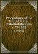 Proceedings of the United States National Museum. v. 79 1932, United States National Museum,Smithsonian Institution,United States. Dept. of the Interior 
