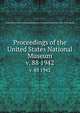 Proceedings of the United States National Museum. v. 88 1942, United States National Museum,Smithsonian Institution,United States. Dept. of the Interior 