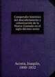 Compendio histo?rico del descubrimiento y colonizacio?n de la Nueva Granada en el siglo de?cimo sexto, Acosta, Joaqui?n, 1800-1852 