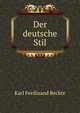 Der deutsche Stil, Karl Ferdinand Becker 