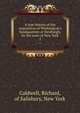 A true history of the acquisition of Washington's headquarters at Newburgh, by the state of New York, Caldwell, Richard, of Salisbury, New York 