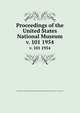 Proceedings of the United States National Museum. v. 101 1954, United States National Museum,Smithsonian Institution,United States. Dept. of the Interior 