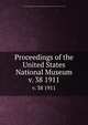 Proceedings of the United States National Museum. v. 38 1911, United States National Museum,Smithsonian Institution,United States. Dept. of the Interior 