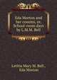 Eda Morton and her cousins, or, School-room days by L.M.M. Bell., Letitia Mary M. Bell , Eda Morton 