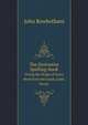 The Derivative Spelling-book. Giving the Origin of Every Word from the Greek, Latin, Saxon., John Rowbotham 