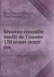 S?natus-consulte in?dit de l'ann?e 170 avant-notre ?re, Paul Fran?ois Foucart , Paul Foucart 