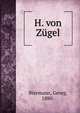 H. von Zugel, Biermann, Georg, 1880- 