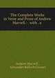 The Complete Works in Verse and Prose of Andrew Marvell.: . with . a ., Andrew Marvell , Alexander Balloch Grosart 