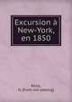 Excursion a New-York, en 1850, Reiss, N. [from old catalog] 