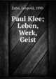 Paul Klee; Leben, Werk, Geist, Zahn, Leopold, 1890- 
