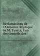 R?clamations de l'Alabama. R?plique de M. Evarts, l'un des conseils des ., William Maxwell Evarts, United States , Geneva Arbitration Tribunal, Geneva Arbitration Tribunal , United States 