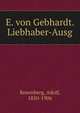 E. von Gebhardt. Liebhaber-Ausg., Rosenberg, Adolf, 1850-1906 