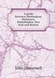 A guide between Washington, Baltimore, Philadelphia, New York and Boston, Disturnell, John 