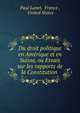 Du droit politique en Amerique et en Suisse, ou Essais sur les rapports de la Constitution ., Paul Lunet, France , United States 