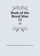 Book of the Royal blue. 13, Baltimore and Ohio railroad company. [from old catalog] 