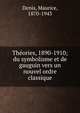 Theories, 1890-1910; du symbolisme et de gauguin vers un nouvel ordre classique, Denis Maurice, 1870-1943 