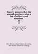 Reports presented at the annual meetings . also a list of officers and members . 13, New Haven colony historical society, New Haven. [from old catalog] 